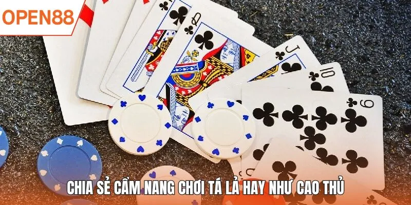 Chia sẻ cẩm nang chơi Tá Lả hay như cao thủ